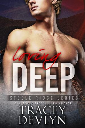 [Steele Ridge 04] • Loving Deep